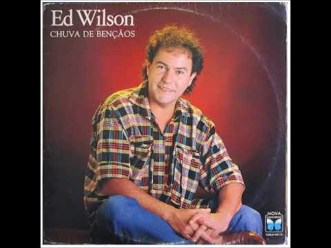 Ed Wilson   1985   Chuva de Bençãos   Deixa Cristo amar você