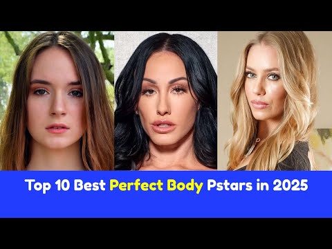 Top 10 Best Perfect Body Pstars in 2025