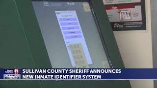 Sullivan County Jail reveals new system to verify identities of inmates
