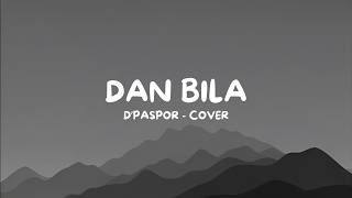 Download lagu D'Paspor - Dan Bila (Cover) | Lirik Lagu mp3