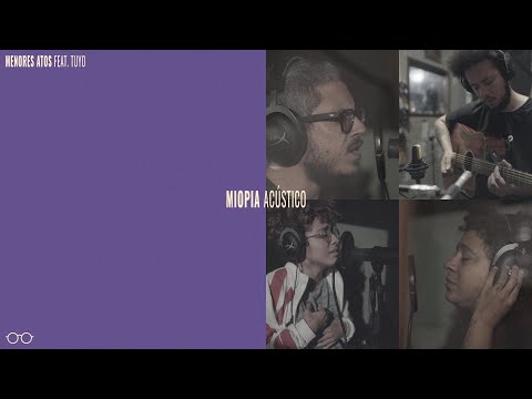 menores atos feat. Tuyo - Miopia [Sessões Acústicas]