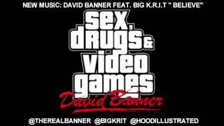 New David Banner Feat. Big Krit "BELIEVE"