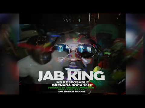 NEW MUSIC | JAB NATION RIDDIM - JAB KING - WHO IS RESPONSIBLE | GRENADA SOCA 2017