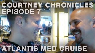Atlantis Med Cruise with Brad Loekle Courtney Chronicles - Episode 7
