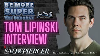 Tom Lipinski joins us to chat about playing Kevin in the awesome Netflix show Snowpiercer. video