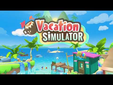 Trailer d'annonce pour Vacation Simulator  de Vacation Simulator