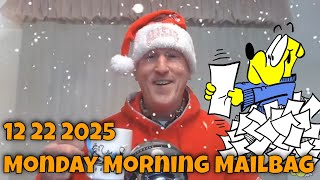 Merry Christmas and Happy Holidays!  It's the 12 22 2025 Monday Morning Mailbag!