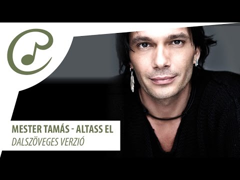 Mester Tamás - Altass el (dalszöveggel - lyrics video)