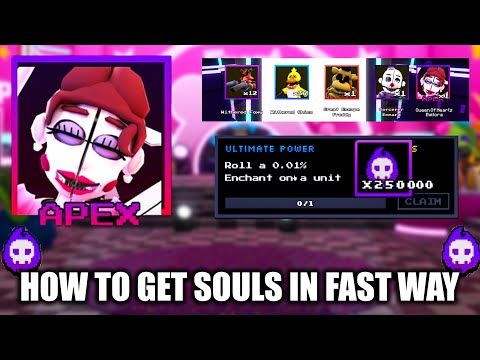Fnaf TD How To Get Tons Of SOULS For New Apex ! - All Ways