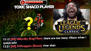 TOXIC SHACO PLAYER HARASSES ME IN CLASSIC LEAGUE OF LEGENDS