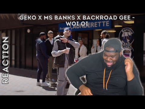 Geko x Ms Banks x BackRoad Gee - Woi Oi (REACTION)