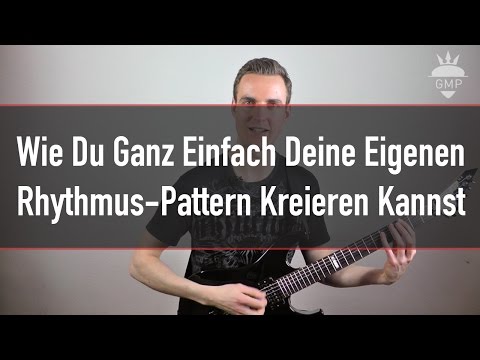 Wie Du Eigene Rhythmus-Pattern Kreieren Kannst - E-Gitarre Lernen | Guitar Master Plan