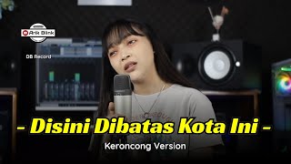 Download lagu DISINI DIBATAS KOTA INI - KERONCONG VERSION || COVER RISA MILLEN mp3