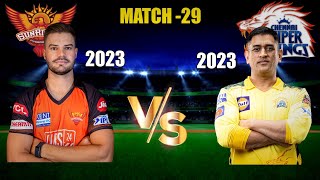SRH vs CSK Match 29 Playing 11 Comparison and analysis in IPL 2023
