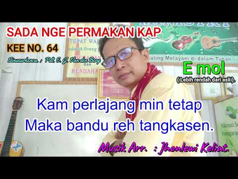 KEE 64 (Karaoke Version). E mol (lebih rendah). SADA NGE PERMAKAN KAP.