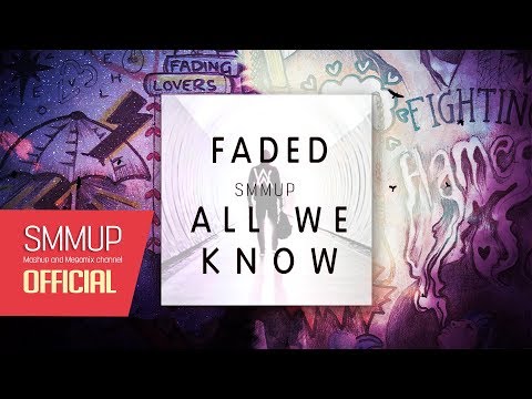 Alan Walker, The chainsmokers - Faded / All we know (mashup)