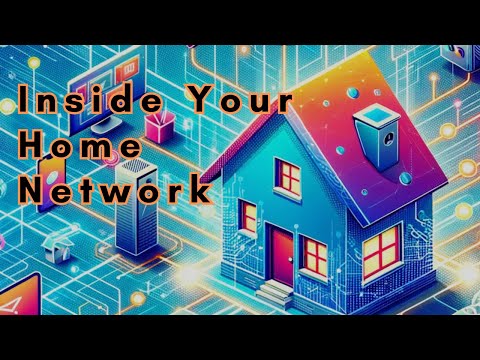 Inside Your Home Network