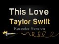 Taylor Swift - This Love (Karaoke Version) 