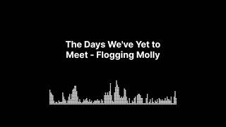 The Days We&#39;ve Yet to Meet - Flogging Molly (Music Only Cover)