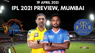 IPL 2021: Chennai Super Kings vs Rajasthan Royals Preview - 19 April 2021 | Mumbai