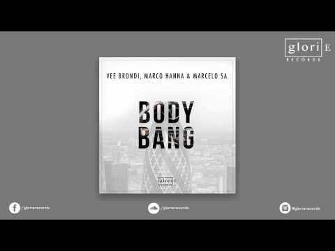 Vee Brondi, Marco Hanna & Marcelo Sa - Body Bang