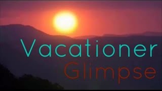 Vacationer - Glimpse (Video)