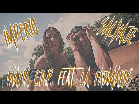 Mafia E.D.P. - Imperio Salvaje (Ft.  La Farmakos) (Videoclip Oficial)