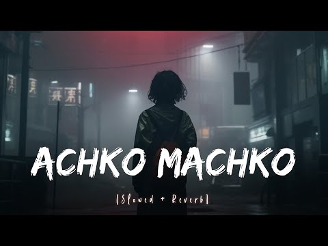 Achko Machko - (Slowed & Reverb) | Honey Singh