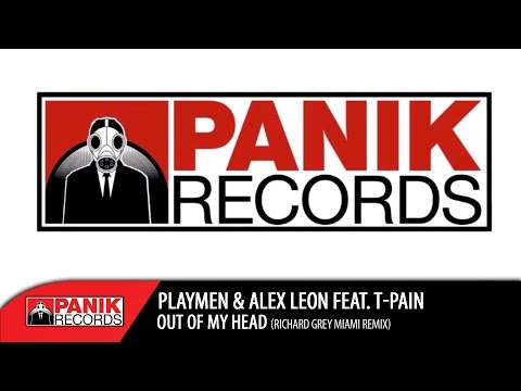 PLAYMEN - Out Of My Head feat. Alex Leon & T-PAIN (RICHARD GREY Miami Remix)
