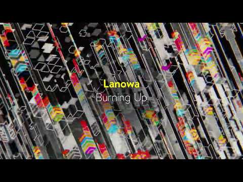 Lanowa - Burning Up (Late Night Tales presents ‘After Dark - Vespertine’)