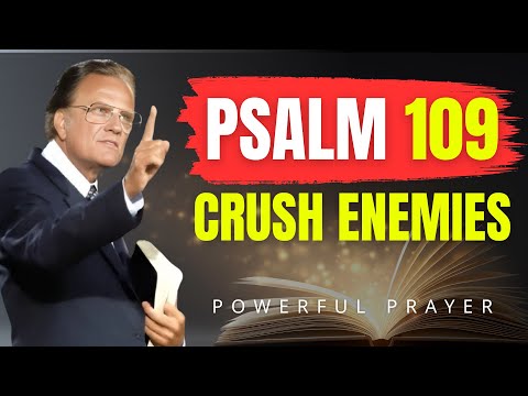 Psalm 109: Break Every Curse and Crush Your Enemies Now! | Billy Graham | Powerful Prayer