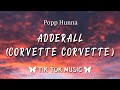 Popp Hunna - Adderall (Corvette Corvette) (Lyrics) "corvette, corvette, hop in the jet like that"