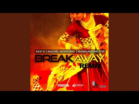 Breakaway (Remix) (feat. Machel Montano & Mahalakshmi Iyer)