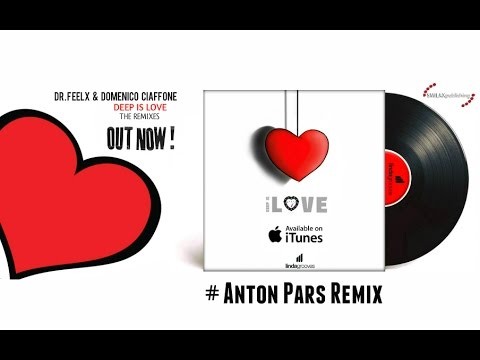 Dr. Feelx & Domenico Ciaffone - Deep is Love Anton Pars Remix (Lindagrooves/Smilax Publishing)