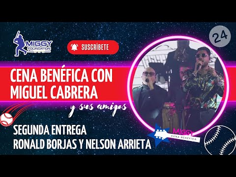Cena Benéfica con Miguel Cabrera - Segunda Entrega - Ronald Borjas y Nelson Arrieta