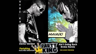 Mavado &amp; Vybz Kartel - Ain&#39;t Going Back Broke (Remix)