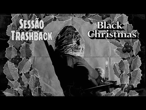 Sessão Trashback: Black Christmas (1974) - TRASHEIRA VIOLENTA