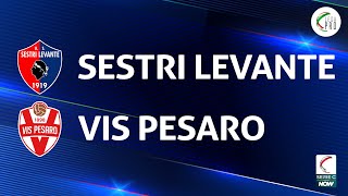 Sestri Levante - Vis Pesaro 3-2 | Gli Highlights