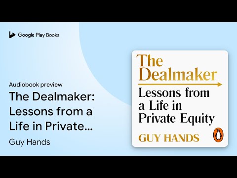 The Dealmaker: Lessons from a Life in Private… by Guy Hands · Audiobook preview