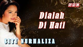 SITI NURHALIZA - Dialah Di Hati (Official Lyric Video)