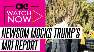 Gavin Newsom Trolls Donald Trump's MRI With His Own Mock Medical Report