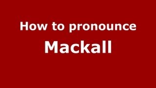 How to pronounce Mackall