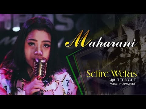 Maharani - Selire Welas (Official Music Video)