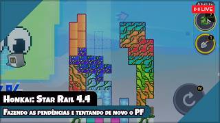 Fazendo as pendências e tentando de novo o PF【Honkai: Star Rail】【LIVE】