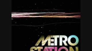 Metro  Station - Wish We Were Older
