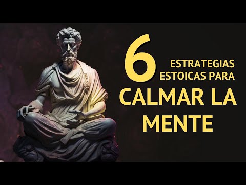 6 ESTRATEGIAS Estoicas para CALMAR la MENTE🔇