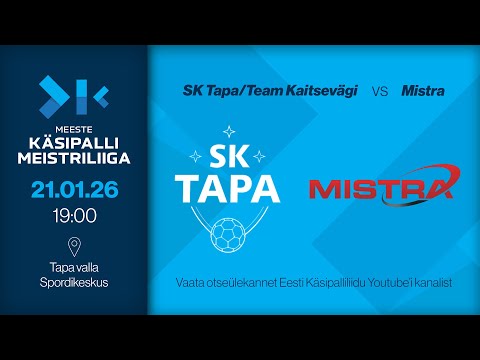 SK Tapa/Team Kaitsevägi - Mistra | MEESTE KÄSIPALLI MEISTRILIIGA 2026