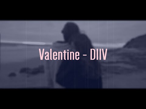 Valentine - Diiv