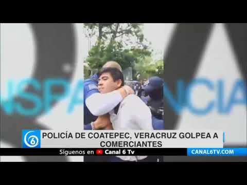 Policía de Coatepec, Veracruz golpea a comerciantes