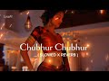 Chubhur Chubhur Kare Orchanwa Slowed Reverb Arvind Akela New Bhojpuri Lofi Song Slowedandreverb
